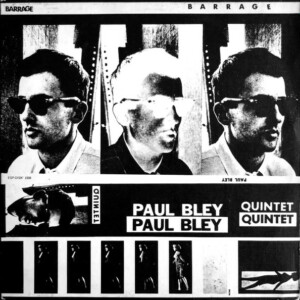 Paul Bley Quintet – Barrage