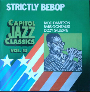 Tadd Dameron, Babs Gonzales, Dizzy Gillespie – Strictly Bebop º