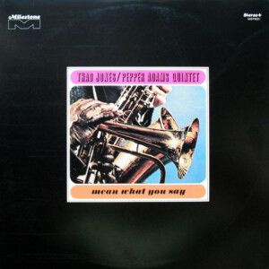 Thad Jones / Pepper Adams Quintet – Mean What You Say