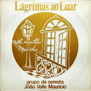 Grupo Seresta João Valle Mauricio Lp Lagrimas Ao Luar º