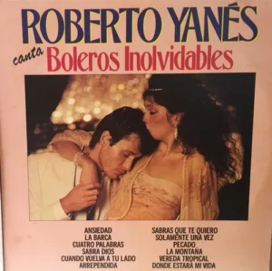 Roberto Yanés – Canta Boleros Inolvidables º