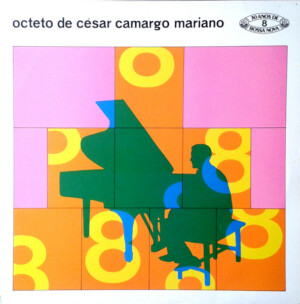 Octeto De César Camargo Mariano – Octeto De César Camargo Mariano