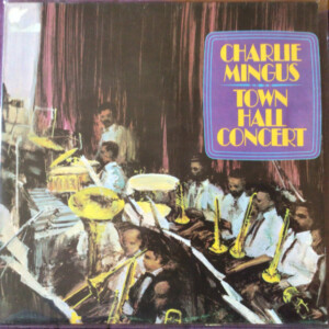 Charlie Mingus – Town Hall Concert º