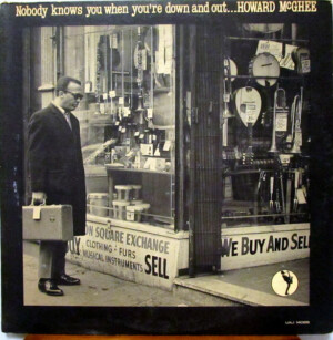 Howard McGhee – Nobody Knows You When You're Down And Out (Importado) º