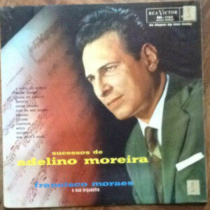 Sucessos De Adelino Moreira Com Francisco Moraes E Sua Orquestra º