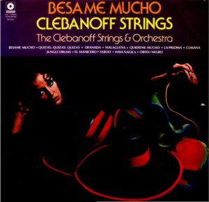 Clebanoff Strings / The Clebanoff Strings & Orchestra – Besame Mucho º