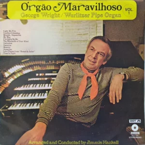 Órgão Maravilhoso Vol.1 - George Wright Wurlitzer Pipe Organ  º