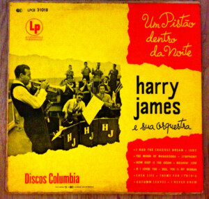 Harry James And His Orchestra – Um Pistão Dentro Da Noite º