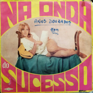 Peter Thomas E Seu Conjunto Psicodélico* – Na Onda Do Sucesso