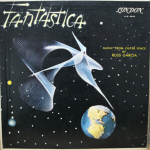 Russ Garcia & His Orchestra – Fantastica - Music From Outer Space