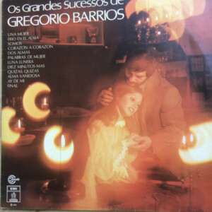 Gregório Barrios – Os Grandes Sucessos De Gregorio Barrios º