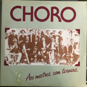 Regional Choro – Choro / Aos Mestres, Com Ternura º