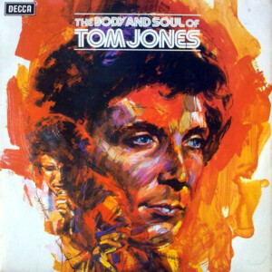 Tom Jones – The Body And Soul Of Tom Jones º