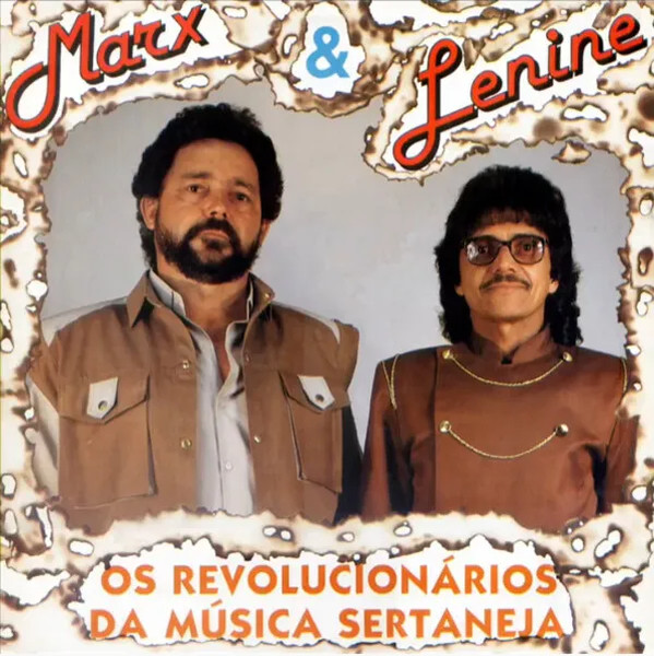 Marx & Lenine – Os Revolucionários da Música Sertaneja º