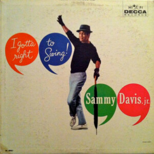Sammy Davis, Jr. – I Gotta Right To Swing º
