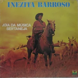 Inezita Barroso – Jóia Da Música Sertaneja º