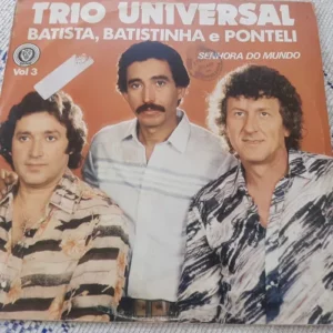 Trio Universal Volº 3 Batista Batistinha Ponteli Senhora Do Mundo º