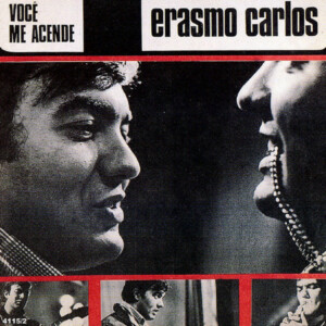 Erasmo Carlos – Você Me Acende º