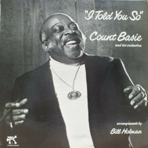 Count Basie And His Orchestra – I Told You So º
