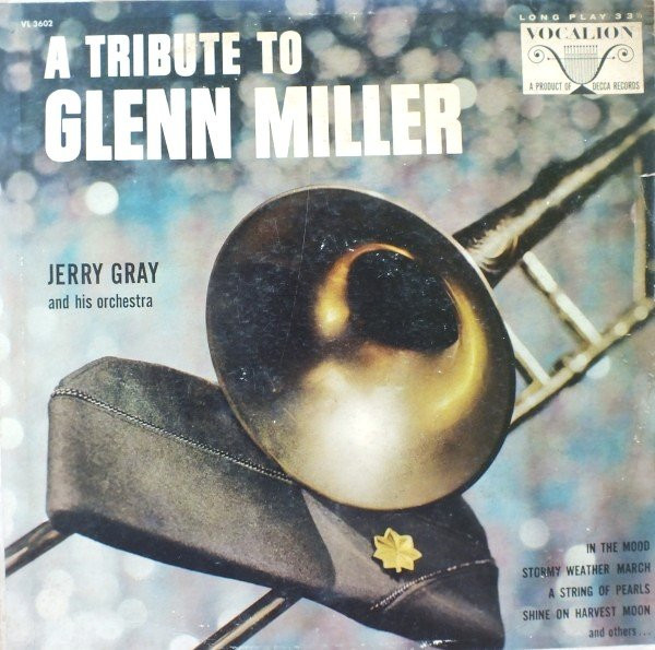 Jerry Gray And His Orchestra – A Tribute To Glenn Miller º