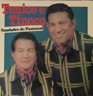 Tonico E Tinoco – Saudades Do Pantanal º