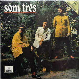 Som Três – Um É Pouco, Dois É Bom, Êste Som Três É Demais (Raro) º