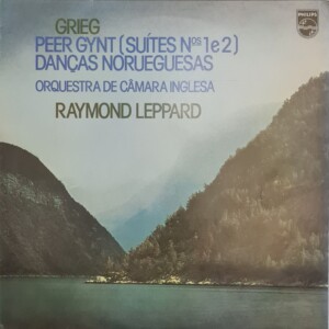Grieg, Peer Gynt: Suites N. 1 E 2 Danças Norueguesas Orquestra de Camara Inglesa Raymond Leppard º