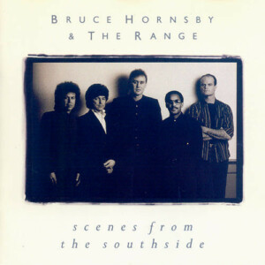 Bruce Hornsby And The Range – Scenes From The Southside º