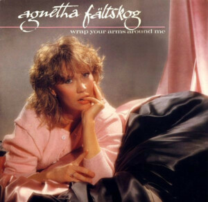 Agnetha Fältskog – Wrap Your Arms Around Me º