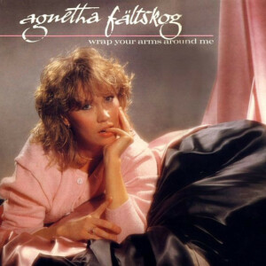 Agnetha Fältskog – Wrap Your Arms Around Me º
