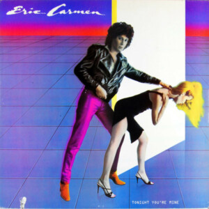 Eric Carmen – Tonight You're Mine º
