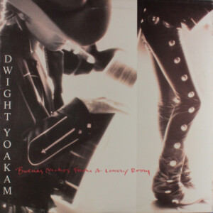 Dwight Yoakam – Buenas Noches From A Lonely Room º