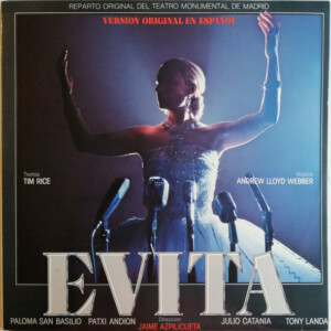 Andrew Lloyd Webber, Tim Rice - Paloma San Basilio / Patxi Andión / Julio Catania / Tony Landa , Dirección Jaime Azpilicueta – Evita (Version Original En Español)º