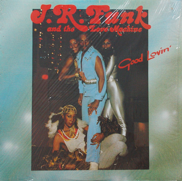 J.R. Funk & The Love Machine – Good Lovin º