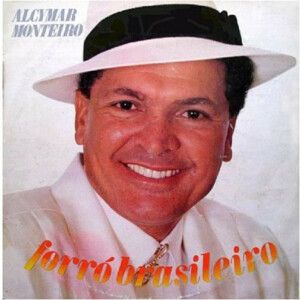 Alcymar Monteiro – Forró Brasileiro º