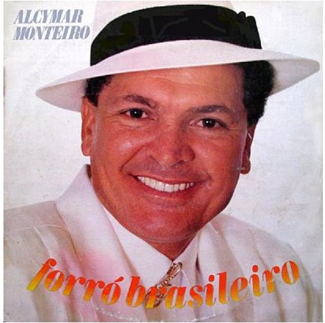 Alcymar Monteiro – Forró Brasileiro º