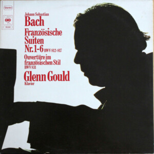 Johann Sebastian Bach, Glenn Gould – Französische Suiten Nr. 1-6 º