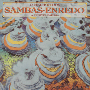 O Melhor Dos Sambas-Enredo (A Incrível Bateria) º