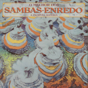 O Melhor Dos Sambas-Enredo (A Incrível Bateria) º