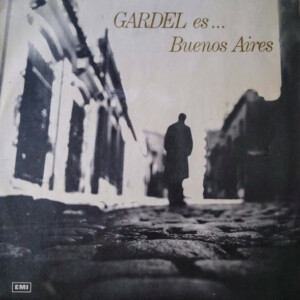 Carlos Gardel – Gardel Es... Buenos Aires º