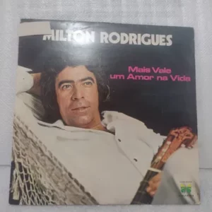 Milton Rodrigues - Mais Vale Um Amor Na Vida (Raro) º