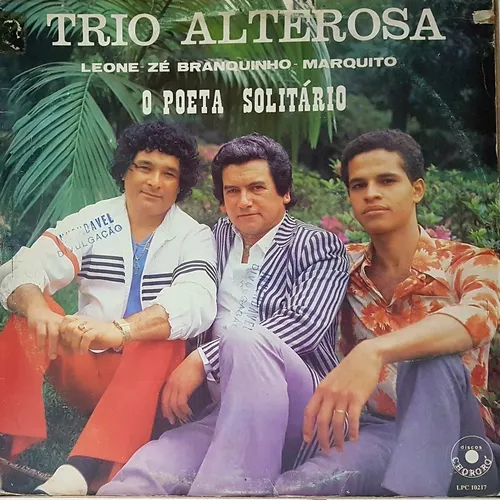 Trio Alterosa - Leone - Ze Branquinho - Marquito - O Poeta Solitario º