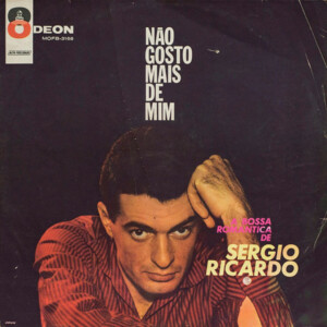 Sérgio Ricardo – Não Gosto Mais De Mim (A Bossa Romântica De Sérgio Ricardo) º