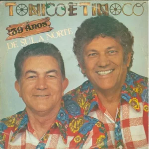 Tonico E Tinoco - 39 Anos De Sul A Norte º