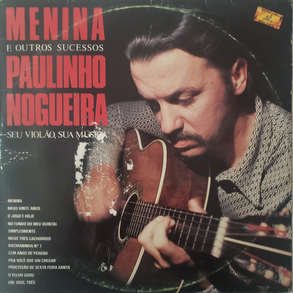 Menina E Outros Sucessos (Paulinho Nogueira, Seu Violão E Sua Música) º