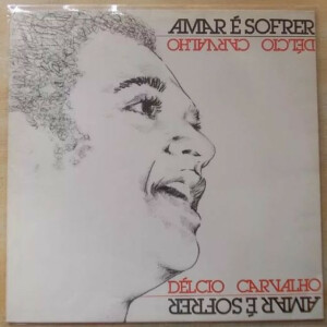 Delcio Carvalho – Amar É Sofrer º