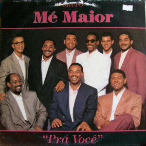 Grupo Mé Maior – Pra Você º