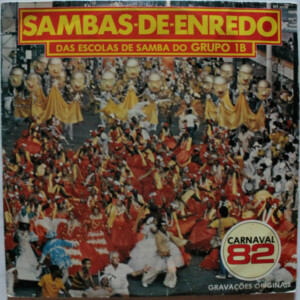 Sambas De Enredo Das Escolas De Samba Do Grupo 1B - Carnaval 82 º