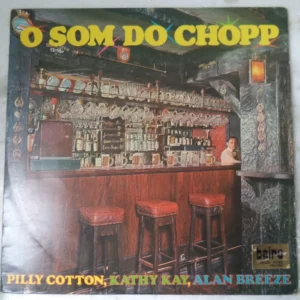 O Som Do Chopp - Pilly Cotton, Kathy Kay, Alan Breeze º