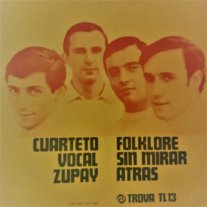 Cuarteto Vocal Zupay – Folklore Sin Mirar Atrás º